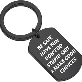 New Driver Keychain Be Safe Have Fun Don’t Do Stupid Shit Long Distance Gift Go Away to College Gift