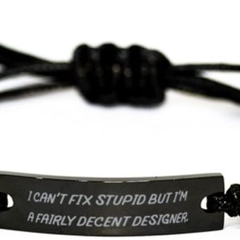 Perfect Designer Gifts, I Can't Fix Stupid, Sarcasm Graduation Black Rope Bracelet For Coworkers, Engraved Bracelet From Friends, Designer jewelry, Designer clothes, Designer handbags, Designer shoes,