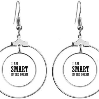 I Am Smart In The Dream Art Deco Gift Fashion Earrings Dangle Hoop Jewelry Drop Circle